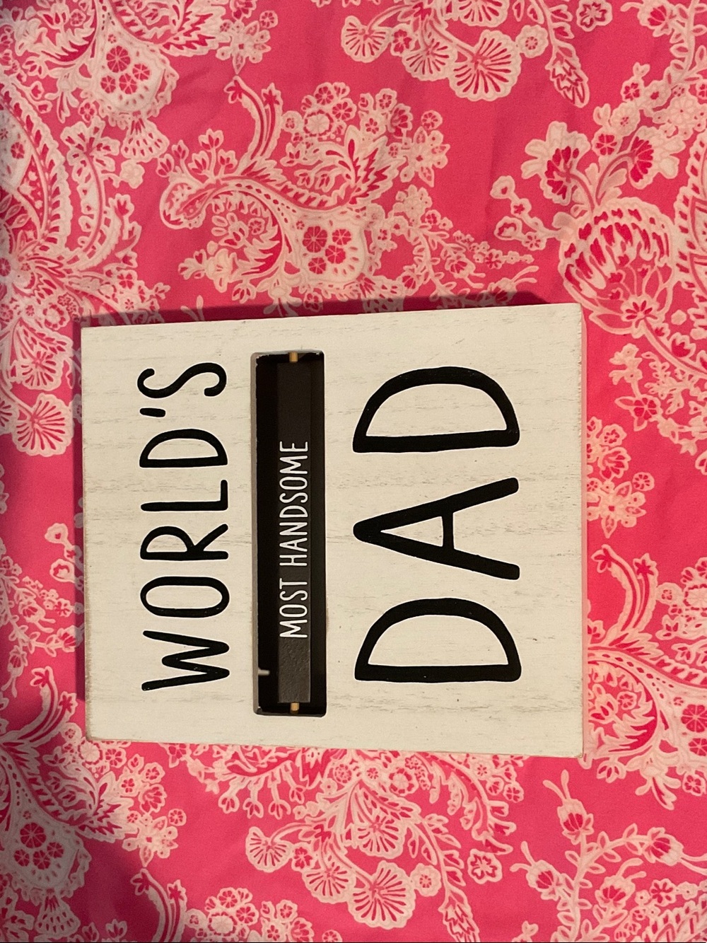 World's Most Handsome Dad Wooden Sign - white & Black